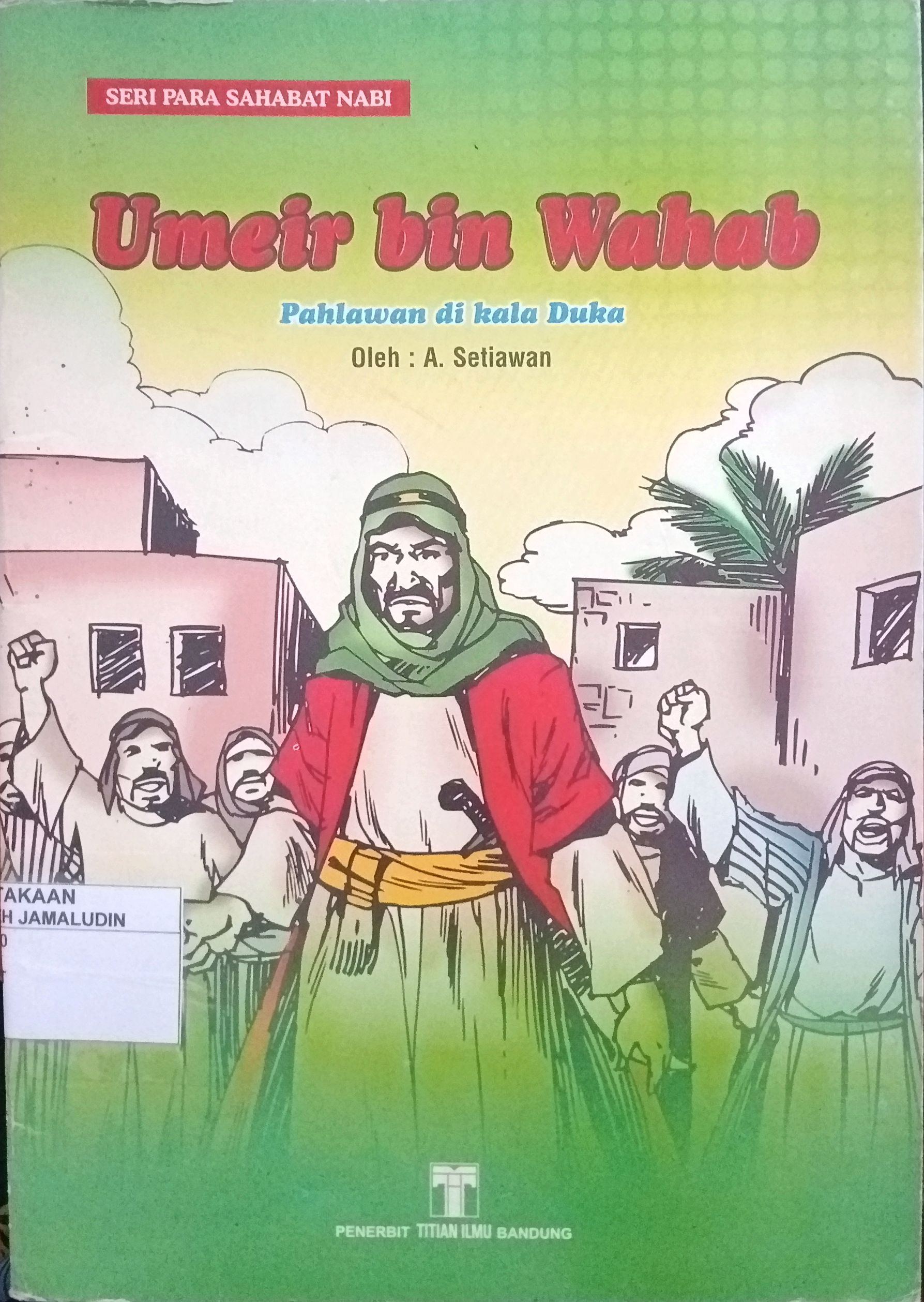 Sampul Seri Para Sahabat Nabi : Umeir bin Wahab (Pahlawan di kala Duka)