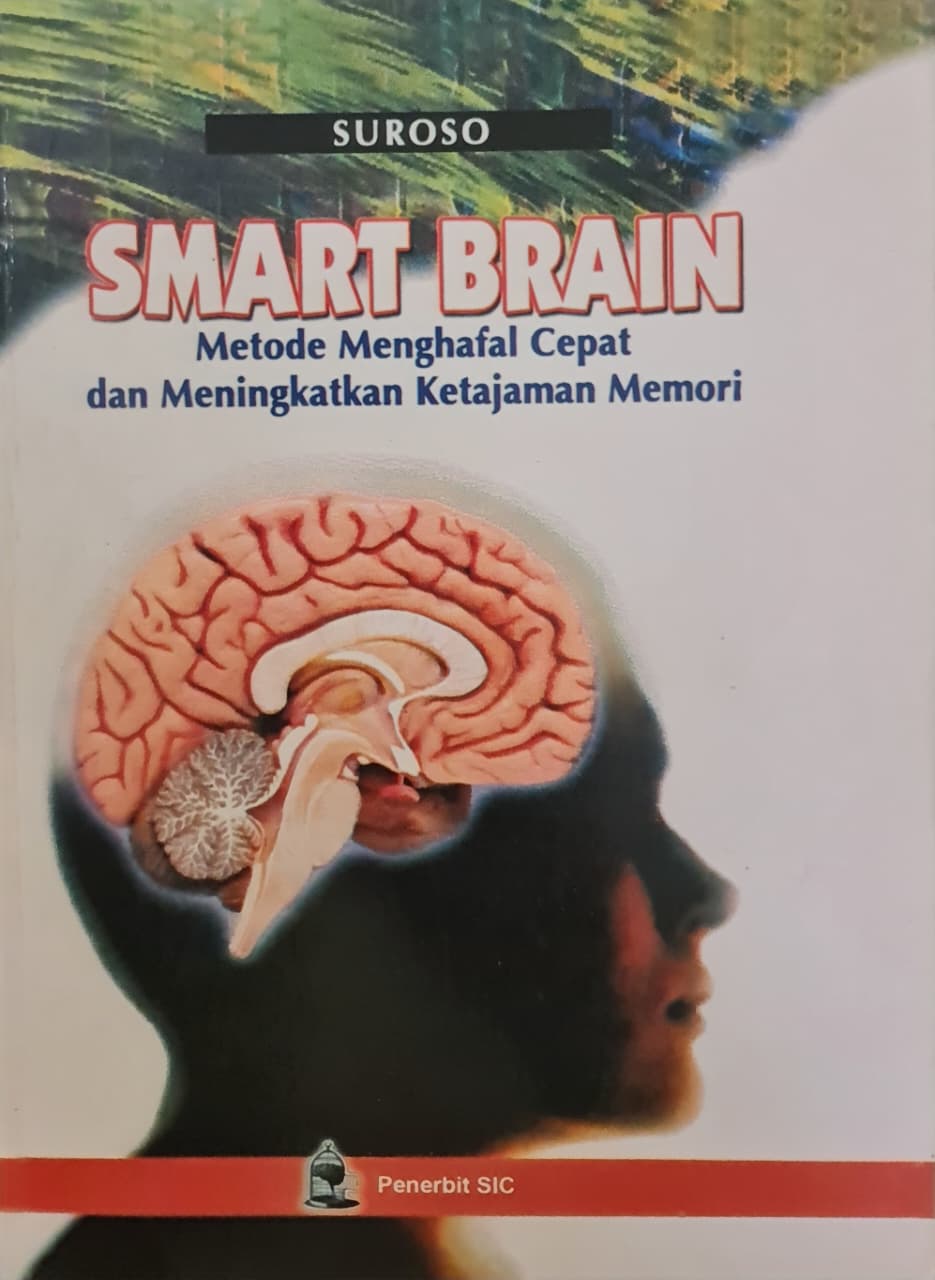 Sampul SMART BRAIN Metode Menghafal Cepat dan Meningkatkan Ketajaman Memori