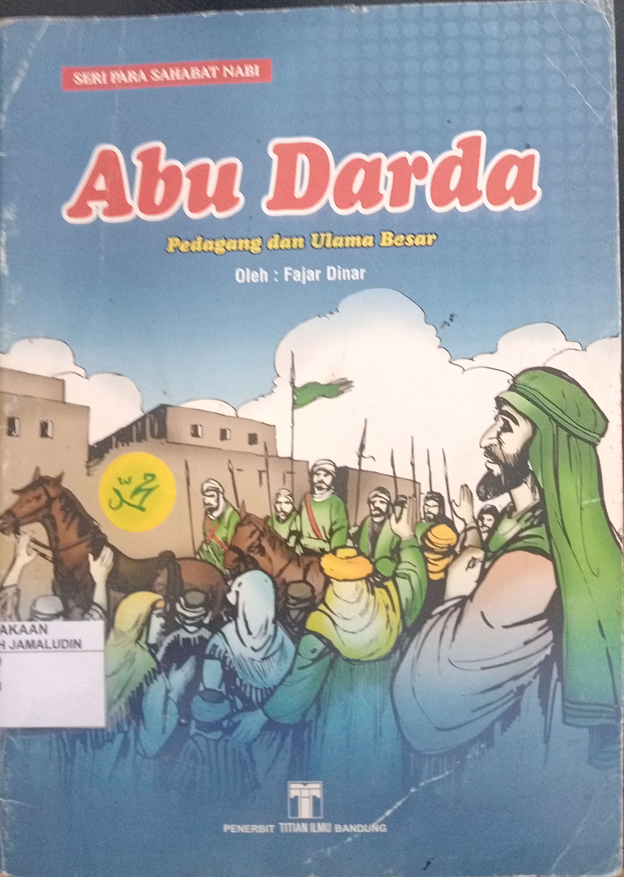 Sampul Seri Para Sahabat Nabi : Abu Darda (Pedagang dan Ulama Besar)
