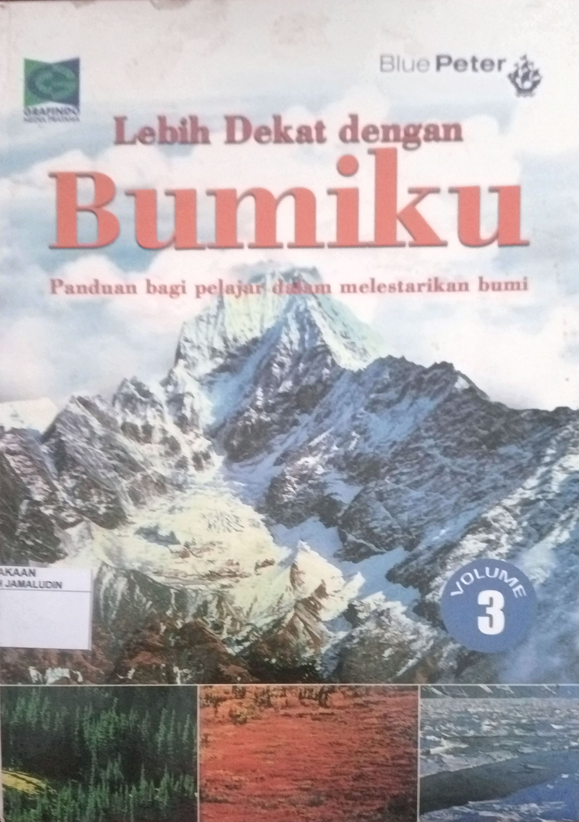Sampul Lebih Dekat Dengan Bumiku : Panduan bagi pelajar dalam melestarikan bumi