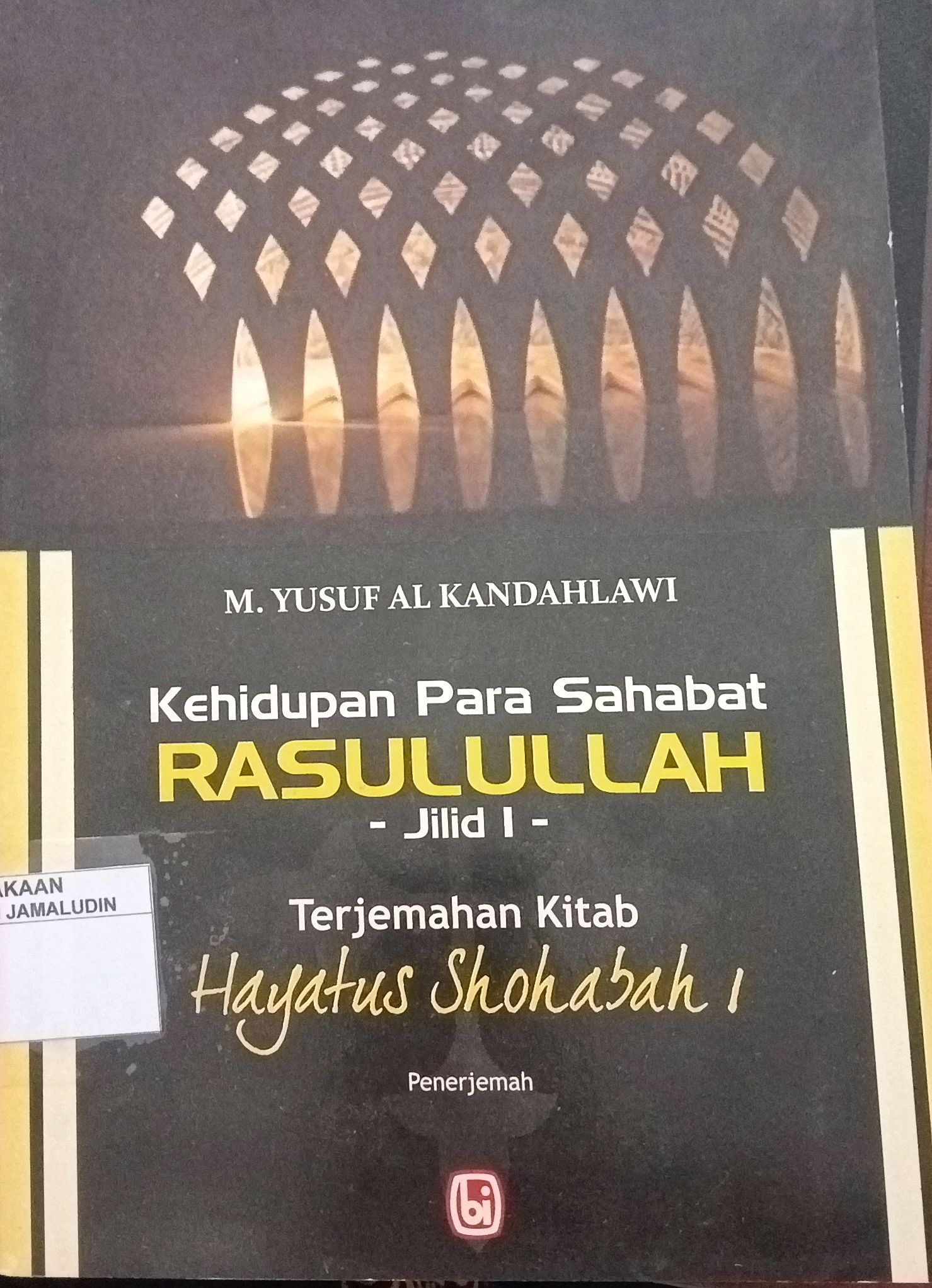 Sampul Kehidupan Para Sahabat Rasulullah Jilid 1 (Terjemahan Kitab Hayatus Shohabah)