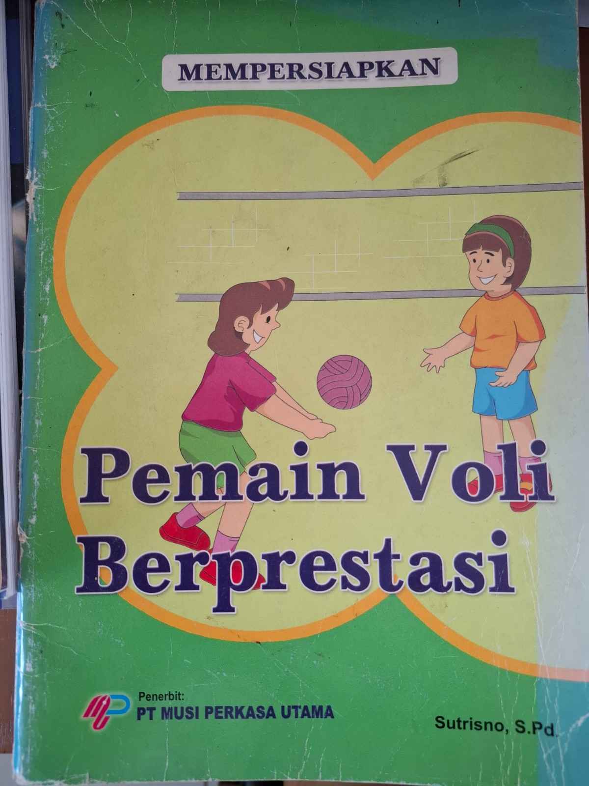 Sampul Mempersiapkan Bermain Voli Berprestasi